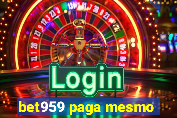 bet959 paga mesmo